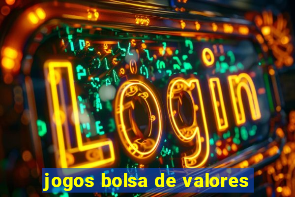 jogos bolsa de valores